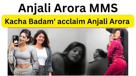 anjali arora mms videi|After alleged MMS leak controversy, Anjali Aroras old video goes。